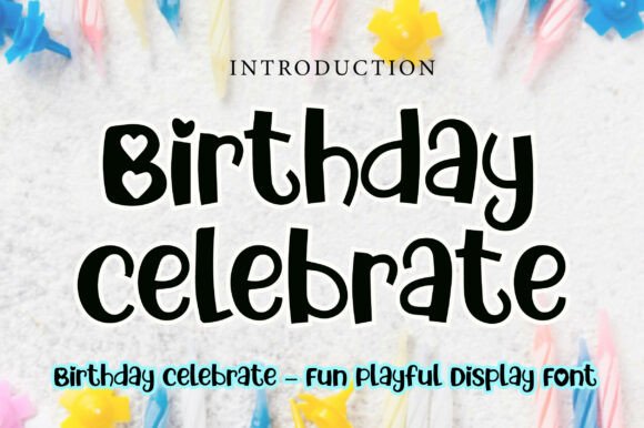 Redefining Visual Joy: The Strategic Impact of the Birthday Celebrate Font