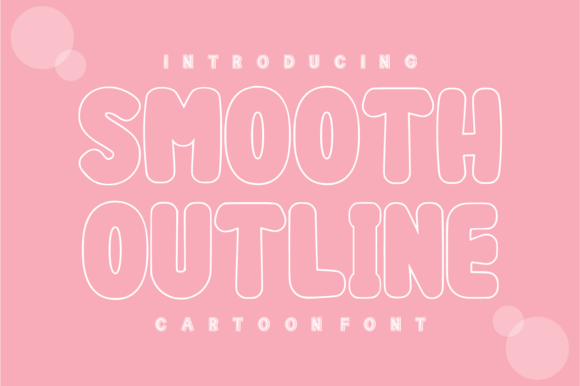 The Art of Bubbly Typography: Why Smooth Outline is Your Next Favorite Design Asset